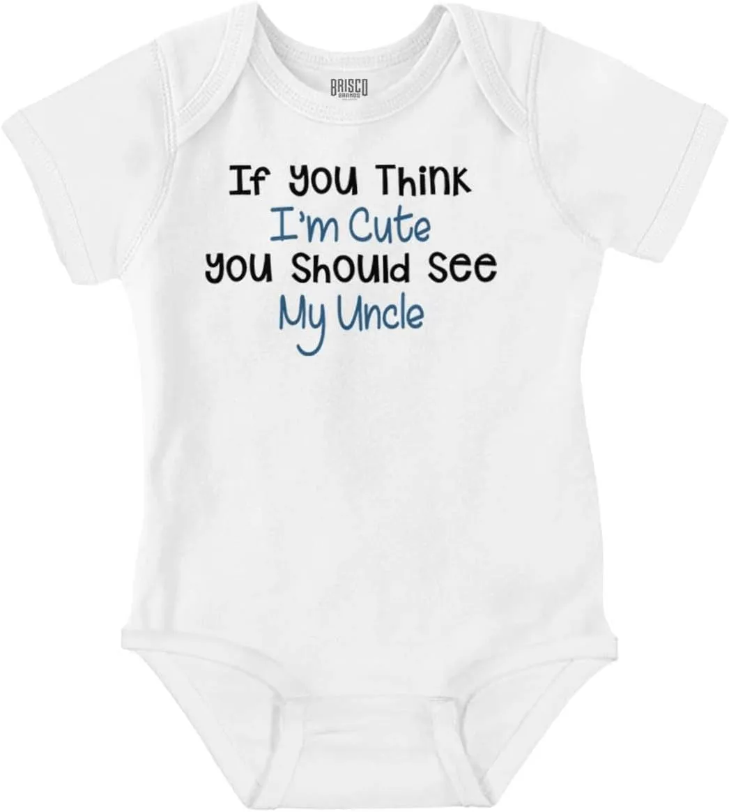 Brisco Brands Think Im Cute You Should See Uncle Baby Romper Boys or Girls