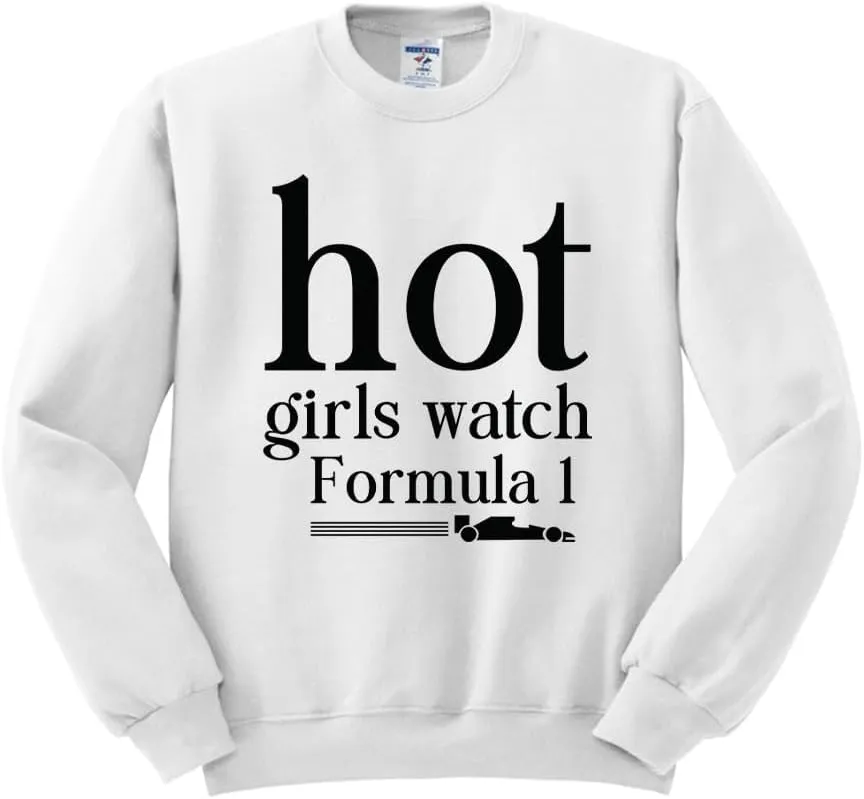 Hot Girls Watch Formula 1 Sweatshirt Unisex