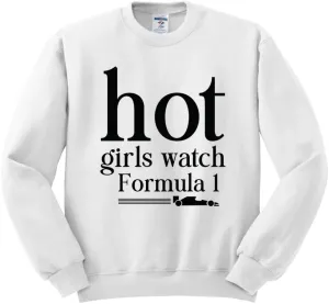 Hot Girls Watch Formula 1 Sweatshirt Unisex