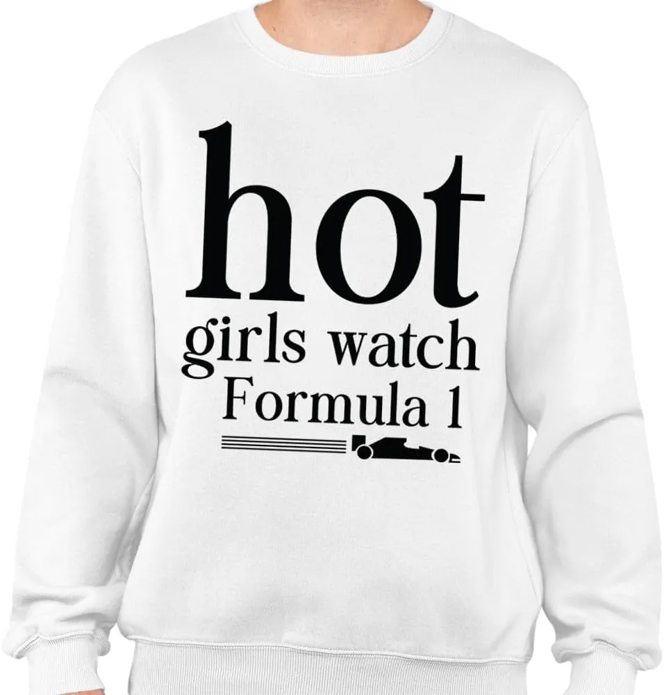 Hot Girls Watch Formula 1 Sweatshirt Unisex